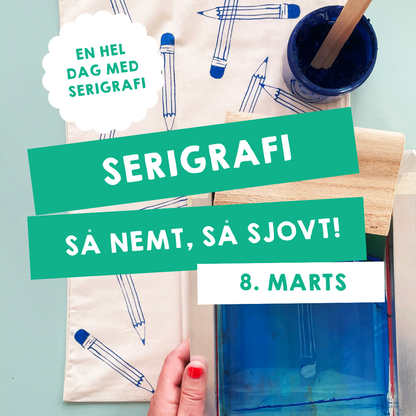 SERIGRAFI GRUNDKURSUS / 8. MARTS 2026
