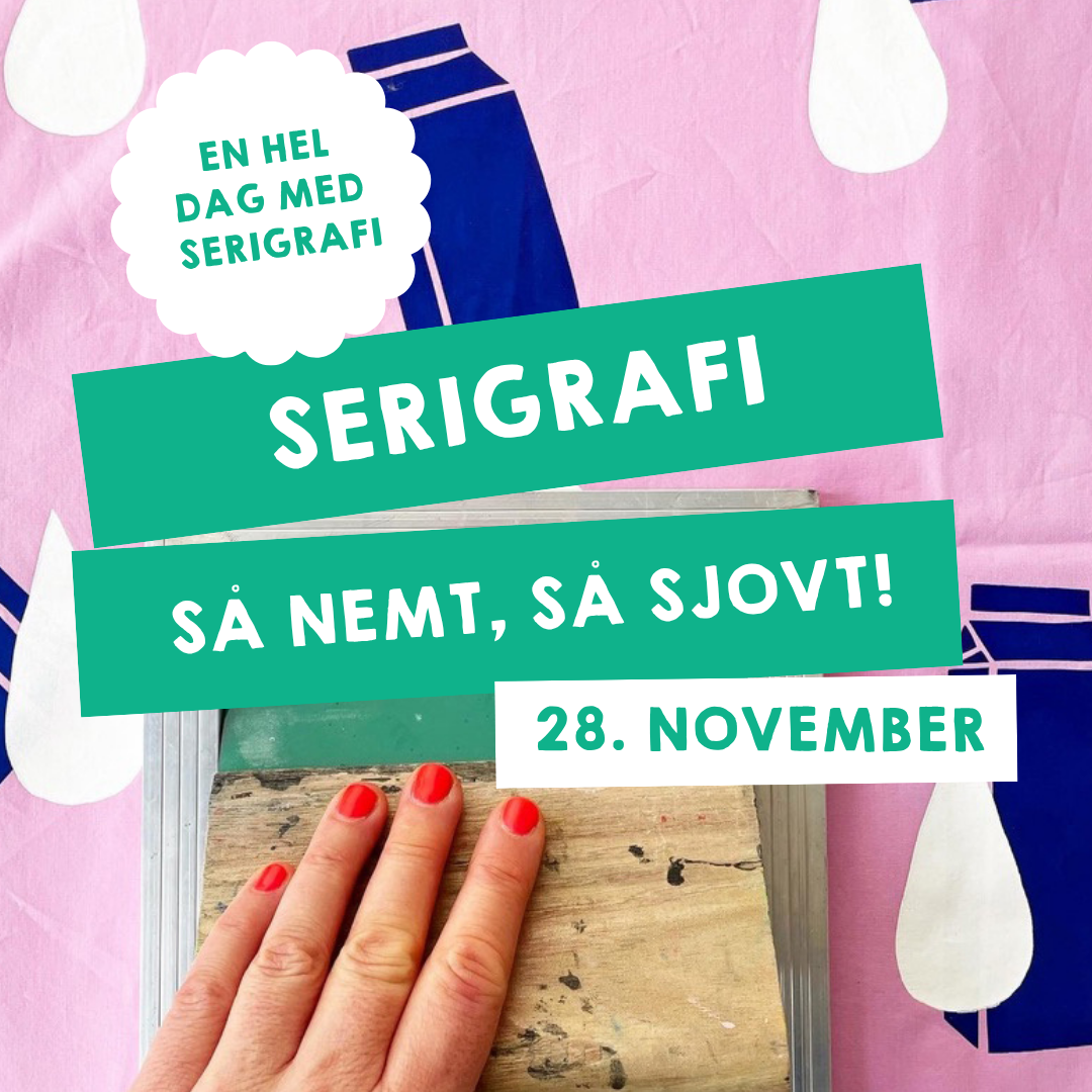(EARLY BIRD) SERIGRAFI GRUNDKURSUS / 28. NOVEMBER 2026